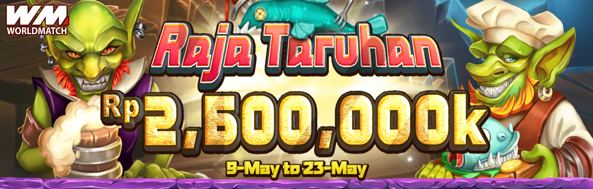 WORLDMATCH RAJA TARUHAN MAY